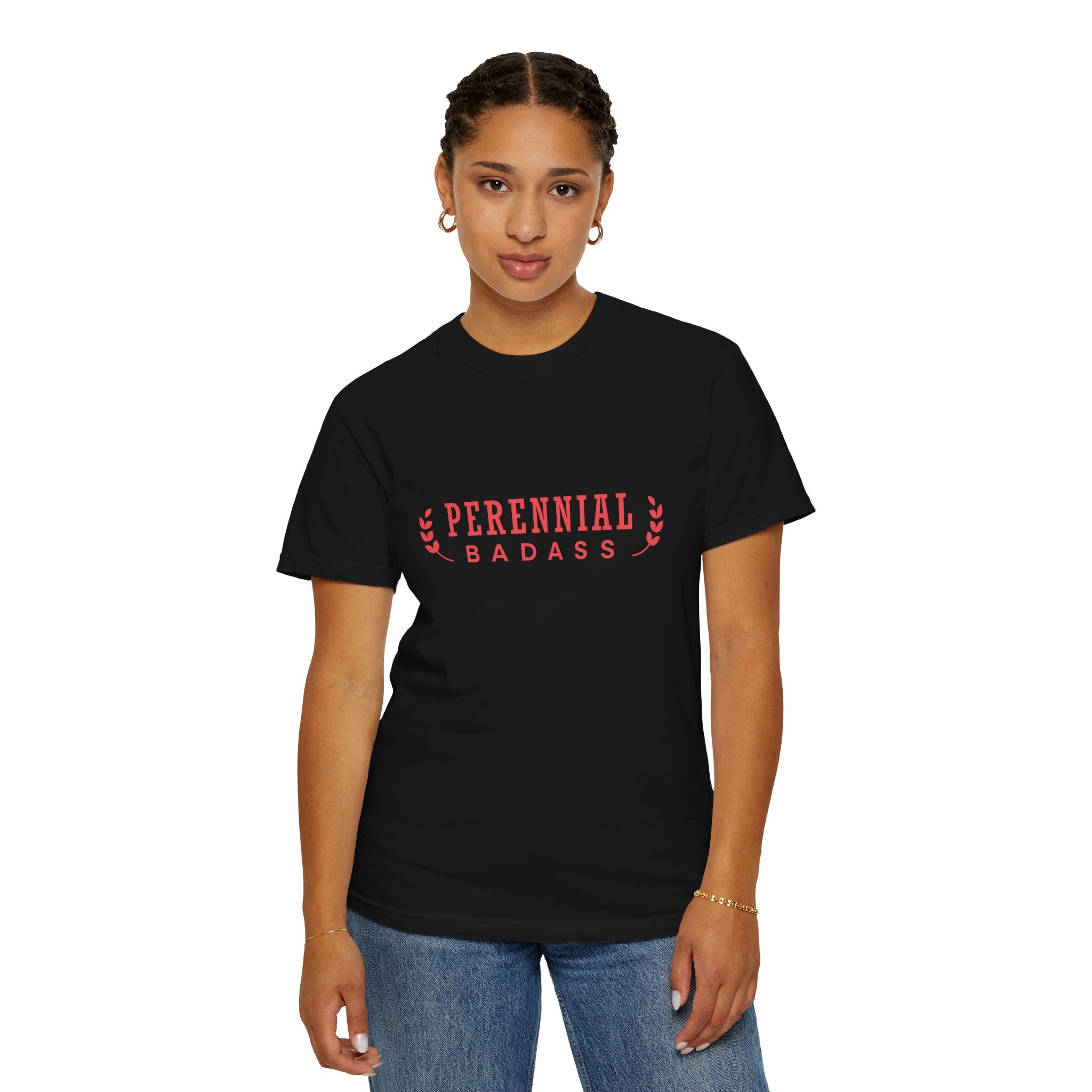 Perennial Badass T-Shirt | Plant Lover Garden Shirt