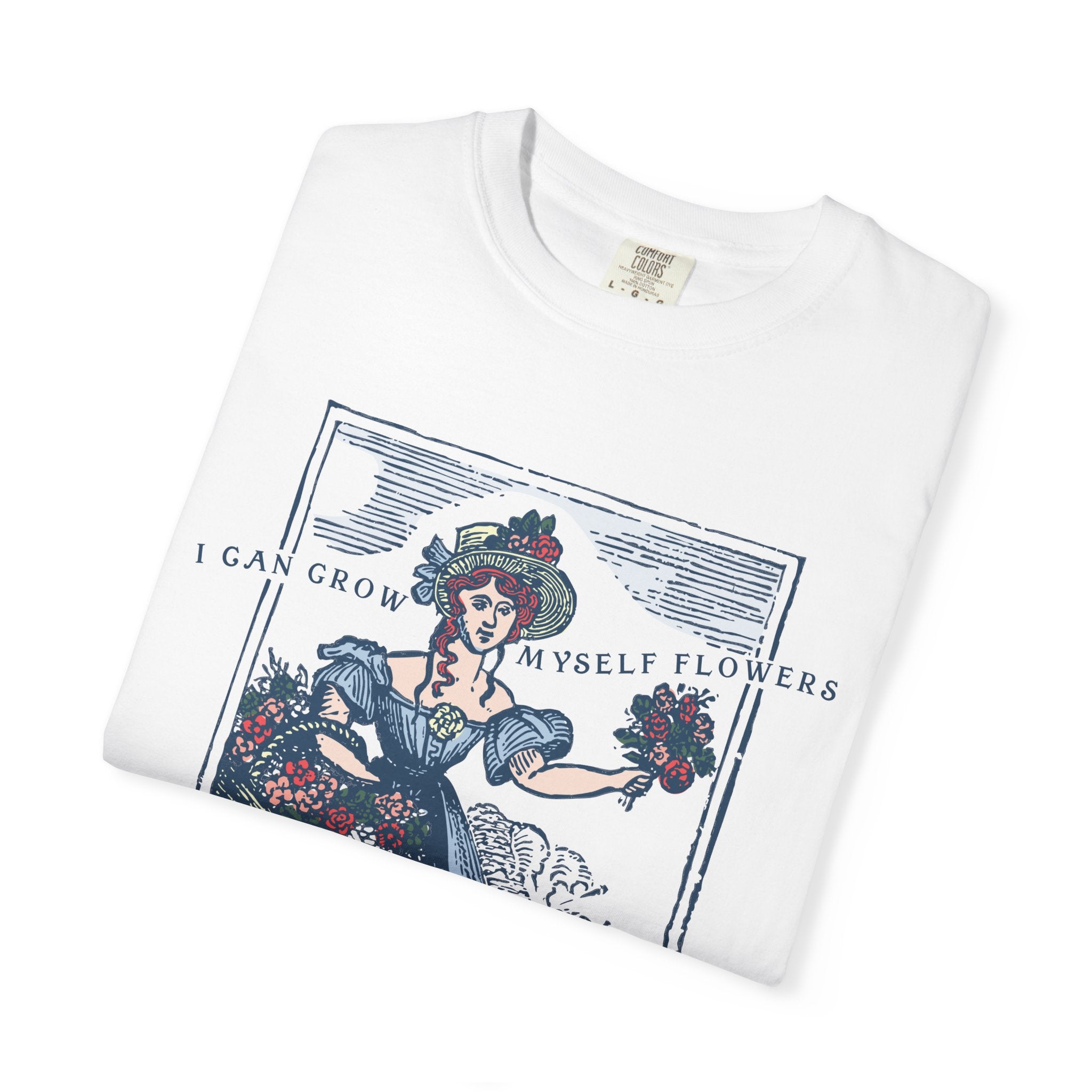 I Can Grow Myself Flowers T-Shirt | Vintage Lady Floral Illustration
