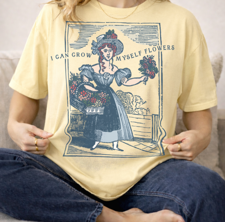 I Can Grow Myself Flowers T-Shirt | Vintage Lady Floral Illustration